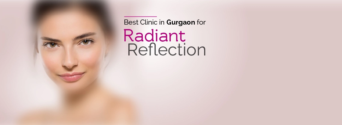 Radiant Reflection Treatment for Skin in Gurgaon