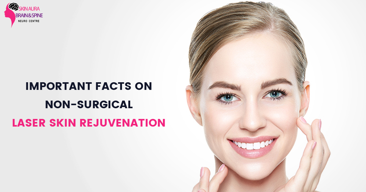 Important Facts on Non-Surgical Laser Skin Rejuvenation