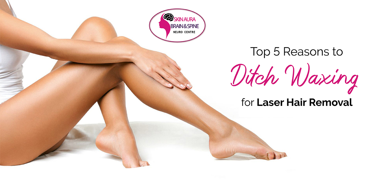 Top 5 Reasons To Ditch Waxing For Laser Hair Removal