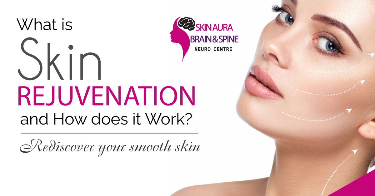What is Skin Rejuvenation And How Does It Work?
