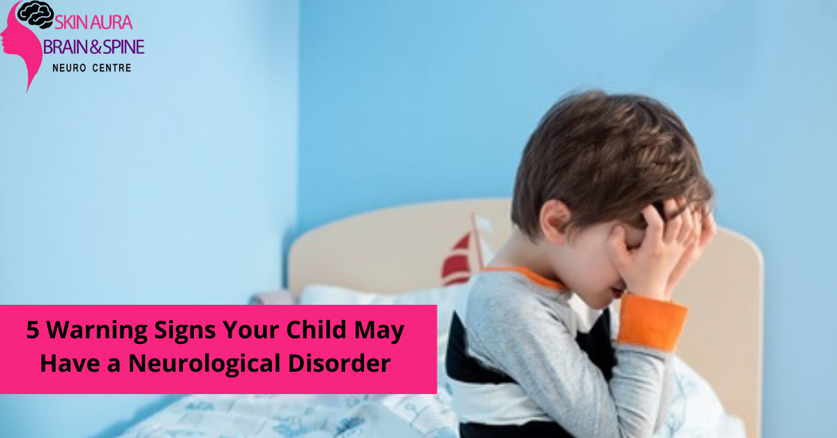 Warning Signs Your Child May Have a Neurological Disorder