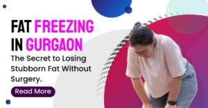 Read more about the article Fat Freezing in Gurgaon: The Secret to Losing Stubborn Fat Without Surgery