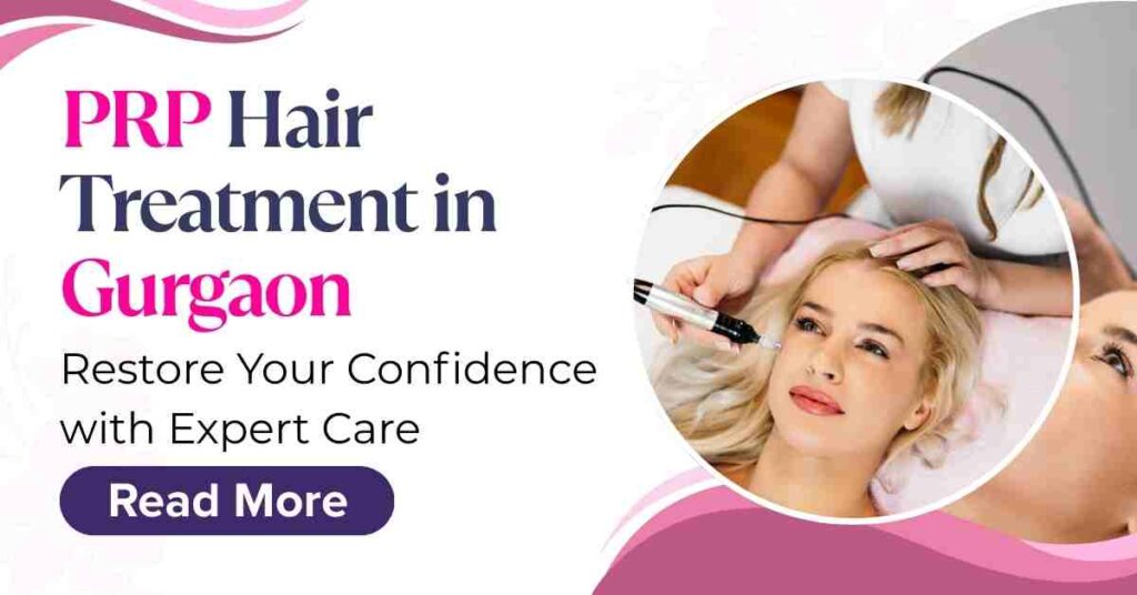 PRP Hair Treatment in Gurgaon