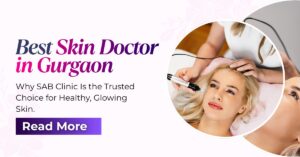 Best Skin Doctor in Gurgaon